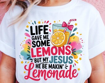 When Life give you Lemons But my Jesus Be Making Lemonade Shirt, Mom Shirt, Kikis Fun summer Faith Shirt,