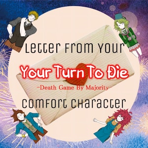 Letter from your Your Turn to Die/Kimi ga Shine Comfort Character