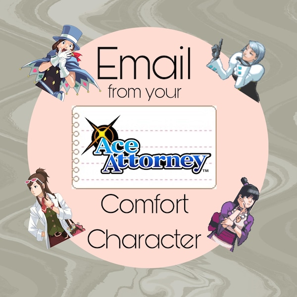 Email from your Ace Attorney Comfort Character