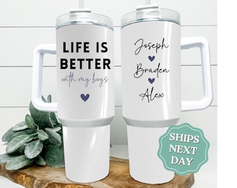 Life Is Better With My Boys Tumbler Personalized Boy Mom 40oz Tumbler With Handle Gifts for Boy Mom Gift for Mothers Day Mom 40oz Travel Mug