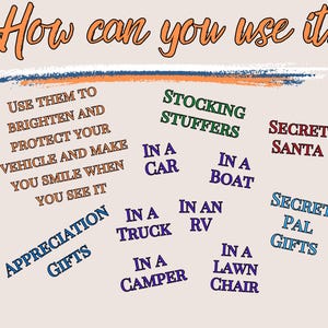 May include: A graphic with the text "How can you use it..." in orange. The graphic lists various ways to use a product, including "Stocking Stuffers", "Secret Santa", "Secret Pal Gifts", "Appreciation Gifts", and "In a Car, Boat, Truck, RV, Camper, Lawn Chair".