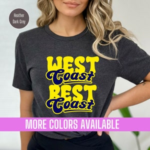 West Coast Is The Best Coast, West Coast Tee, Beach Vibes, Westside Is The Best Side, West Coast Shirt, Trendy Shirt
