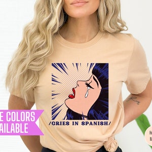 Funny Telenovela Meme T-Shirt: Cries in Spanish Latina Tee
