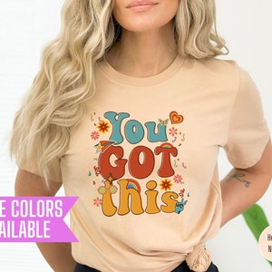 You Got This Mental Health Awareness Tee - Inspirational Shirt for Positive Vibes, Self-Care, Empowerment, and Mindfulness