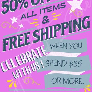 May include: A pink and blue graphic with white stars and yellow accents. The text reads "50% OFF SALE ALL ITEMS & FREE SHIPPING CELEBRATE WITH US! SPEND $35 OR MORE. FREE SHIPPING ONLY VALID FOR DOMESTIC CUSTOMERS ONLY."