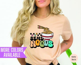 Send Noods T-Shirt: Funny Foodie Noodle Lover Shirt