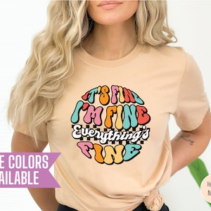 It&#39;s Fine I&#39;m Fine Everything is Fine Shirt, Introvert Tee, Funny Shirt, Sarcastic Shirt, I&#39;m Fine, Everything is Fine Shirt, Mental Shirt