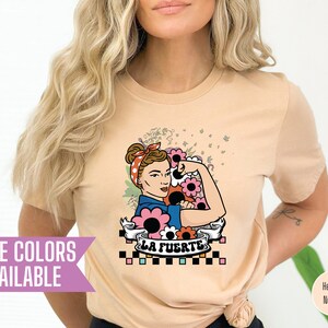Inspirational Latina T-Shirt: La Fuerte, Mexican Pride Gift