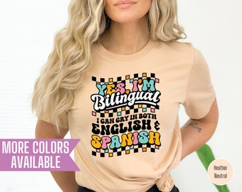 Funny Bilingual Latina T-Shirt: I Can Cry In Both English And Spanish