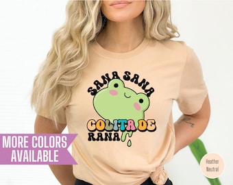 Sana Sana Colita De Rana Shirt: Funny Latina Frog Tee