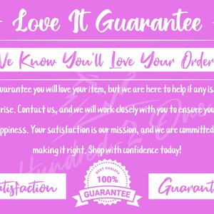 May include: Pink and white graphic with the text "Love It Guarantee" and "We Know You'll Love Your Order!"  The graphic also includes the text "Satisfaction Guaranteed" and a seal with the text "Best Quality 100% Guarantee".