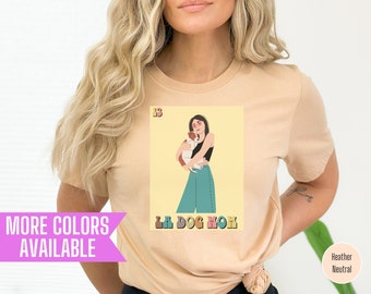 La Dog Mom Loteria Shirt: Fun Hispanic Tee