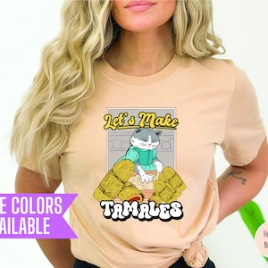I love Tamales, Let&#39;s make Tamales shirt, Tamales shirt, Mexican shirt, Regalos en Español, Mexican Food, Regalos para Mama