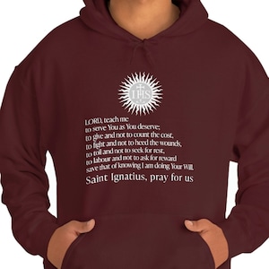 St. Ignatius Prayer Hooded Sweatshirt, Latin Catholic, Jesuit, Tradition, Confirmation Gift