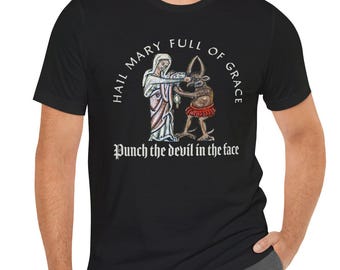 Hail Mary full of Grace, punch the devil in the face - Short Sleeve Tee Shirt, Catholic, Confirmation, Priest, Ordination Gift, funny, Joke