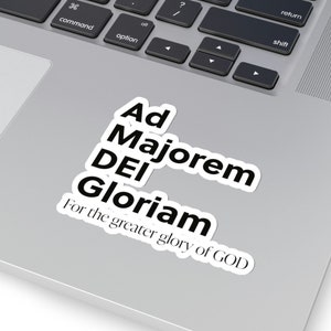 AMDG - Ad Majorem Dei Gloriam - Kiss-Cut Sticker - Jesuit Motto, Catholic Gift, Latin, For the Greater Glory of God