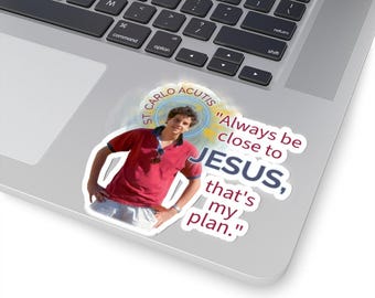 Carlo Acutis Kiss-Cut Sticker, Catholic, gift, Quote, Millennial, Patron, Saint, Blessed, Faith, Belief, Aesthetic, Jesus