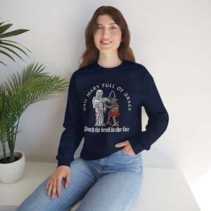Hail Mary full of Grace, punch the devil in the face Unisex Crewneck Sweatshirt, Aesthetic, Catholic, Priest, Gift, Ordination, funny, Joke