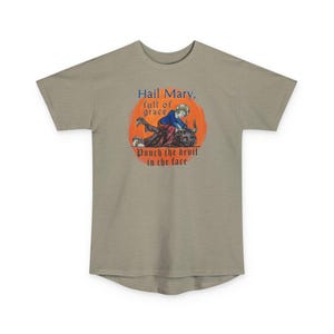 Hail Mary Full of Grace Punch the Devil in the face Tall length Tee Shirt, Casual Wear, Fathers Day, Priest, Deacon, Catholic, Funny, Comedy image 8
