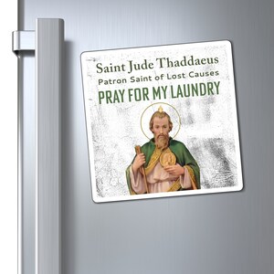 Saint Jude Patron Saint of Lost Causes Pray for My Laundry - Magnet
