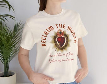 Reclaim the Month Sacred Heart of Jesus, I place my trust in you Short Sleeve Tee shirt, Catholic, Jesus, Tradition, Traditional, June