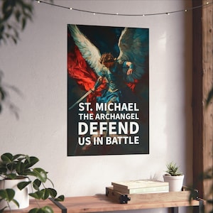 May include: A digital art print featuring a painting of Saint Michael the Archangel, a warrior angel with wings, holding a sword and standing on a red and blue cloud. The text "St. Michael the Archangel Defend Us In Battle" is written below the image.