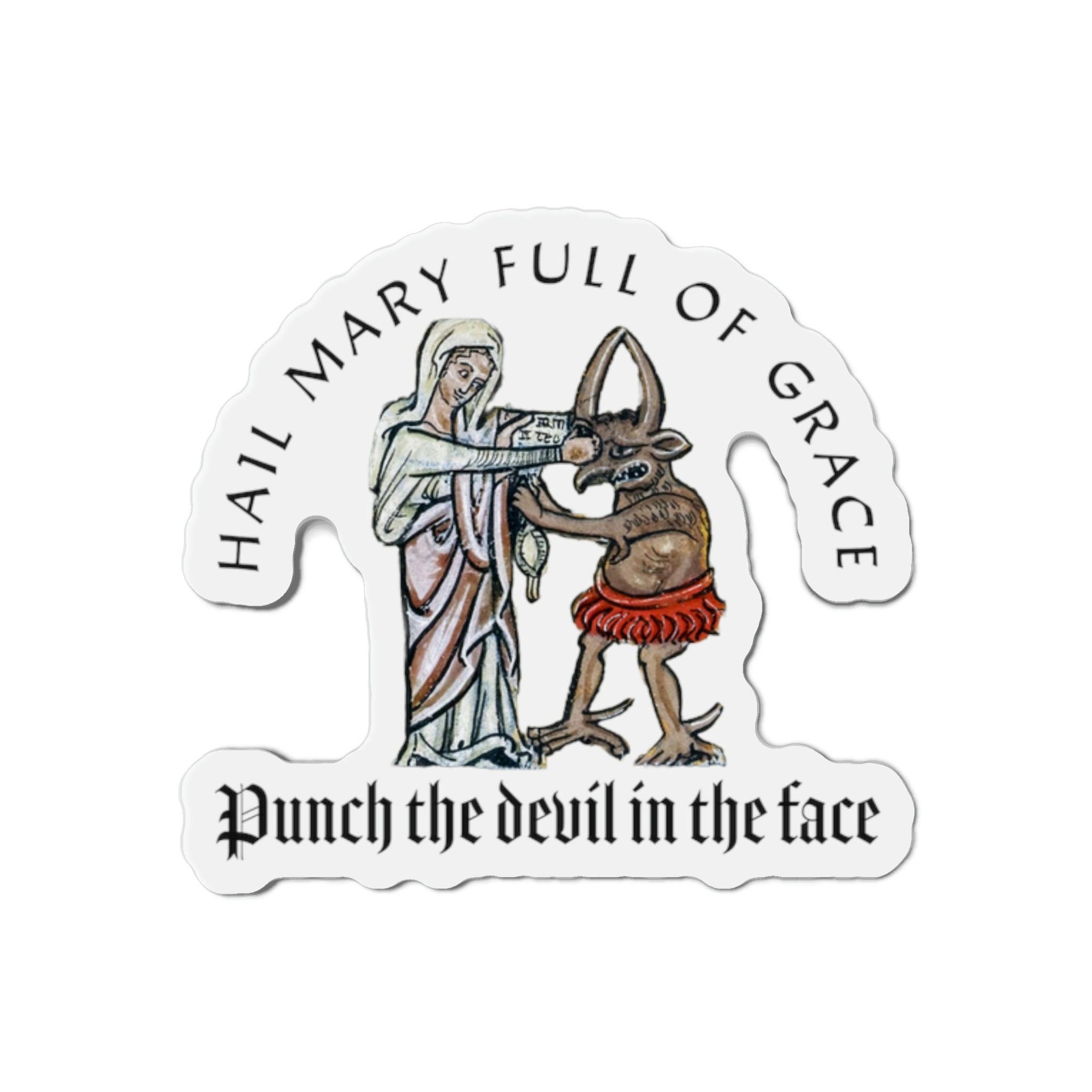 Hail Mary, Full of Grace, Punch the Devil in the Face Diecut