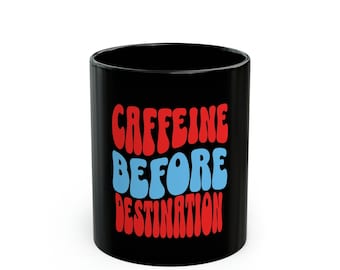 Caffeine Before Destination Stormlight Archive 11oz Black Mug