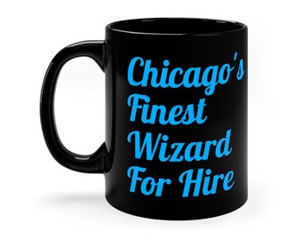 Chicago's Finest Wizard For Hire Dresden Files 11oz Black Mug