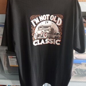 I&#39;m not old I&#39;m classic