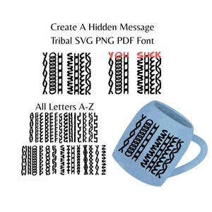 May include: A light blue mug with a hidden message design. The mug features a tribal-style font with the words "YOU SUCK" and a full alphabet. The image also includes the text "Create A Hidden Message Tribal SVG PNG PDF Font."
