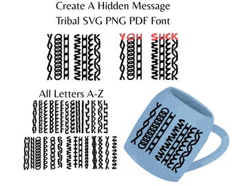 Hidden message Tribal Letters, Funny Adult Humor Mug Wrap Design,Sarcastic Coffee Lover Gift File, Geometric pattern SVG PNG Pdf clip art
