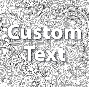 Puede incluir: Página para colorear en blanco y negro con un patrón geométrico complejo. Las palabras "Custom Text" están en el centro de la página.
