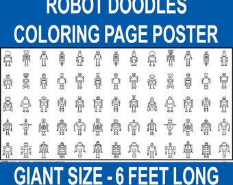 May include: A black and white coloring page poster featuring a variety of robot doodles. The poster is 6 feet long and includes the text "ROBOT DOODLES COLORING PAGE POSTER" and "GIANT SIZE - 6 FEET LONG".