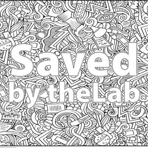 May include: A black and white doodle illustration with a medical theme. The illustration features the words "Saved by the Lab" surrounded by various medical symbols and objects.