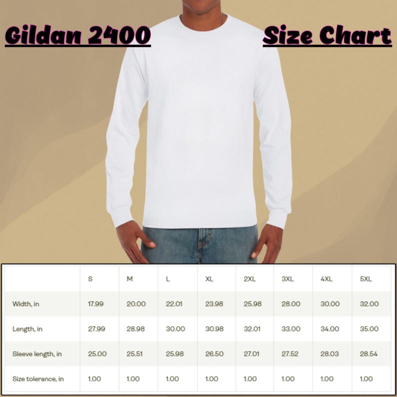 May include: Size chart for Gildan 2400 long-sleeved t-shirts, showing measurements in inches for width, length, sleeve length, and size tolerance for sizes S to 5XL.