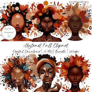 May include: Digital clipart set of four illustrations featuring Black women with autumn leaves and abstract shapes in shades of brown, orange, and red.  The text "Abstract Fall Clipart" and "Digital Download | 12 PNG Bundle | 300dpi" is included in the image.