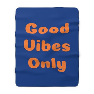 Good Vibes Only | Sherpa Fleece Blanket | College Dorm Decor | Positive Energy | Mindfulness | Relaxation | Soft and Warm | Chill Vibes image 2