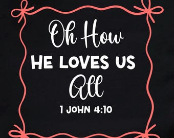 Christian Bow SVG: "How He Loves Us All" Bible Verse