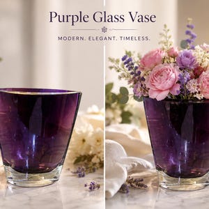 May include: A deep purple glass vase with a wide, flared rim and a thick, clear glass base. The text "Purple Glass Vase" and "MODERN. ELEGANT. TIMELESS." appears above. The vase is shown empty and filled with a bouquet of pink and purple flowers.
