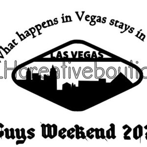 May include: Black and white graphic design with the text "What happens in Vegas stays in Vegas" and "Las Vegas" in a diamond shape with a cityscape silhouette. The text "Guys Weekend 2023" is below the diamond.