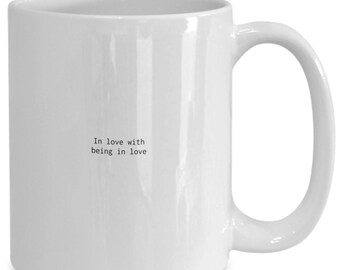 In love Mug, In love with being in love Mug, Gift Idea
