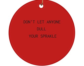 Ceramic Ballerina Ornament - Don't Dull Your Sparkle