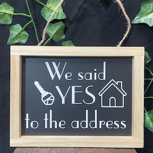 We said YES to the address sign