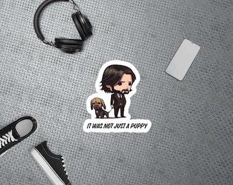John Wick &quot;It Was Not Just A PUPPY&quot; Stickers Gift Decoration Dog Lovers Furry Children