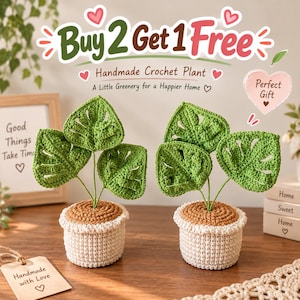 May include: Two handmade crochet plants with green monstera-style leaves in textured tan and white pots. The image features text including Buy 2 Get 1 Free, Handmade Crochet Plant, A Little Greenery for a Happier Home, Perfect Gift, and Handmade with Love.
