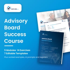 Könnte beinhalten: Ein digitaler Kurs mit dem Titel Advisory Board Success Course, bestehend aus 5 Modulen, 14 Übungen und 7 bearbeitbaren Vorlagen. Die Unterlagen umfassen ein dunkelblaues Deckblatt und weiße Dokumentenseiten mit dem Venture Blue Logo.