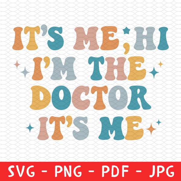 It's Me HI, I'm the Doctor It's Me Shirt Png Svg ,Cute Doctor Svg,Future Doctor Gift Svg,Doctor Graduation Gift,New Medical Student Grad Png