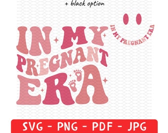 In My Pregnant Era Svg, In My Pregnant Era Png, In My Pregnancy Era, Mom to be Shirt, Trendy Svg, Cut File, Sublimation, Baby Announcement