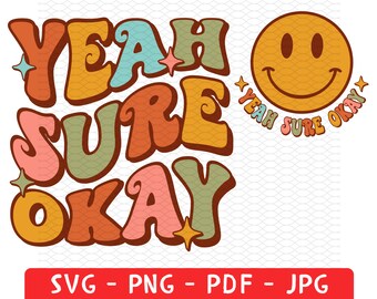 Groovy Yeah Sure Okay Svg Png, Motivation PNG, Trendy PNG, Yes Sure Okay Shirt, Trendy, Country Music Digital Download, Sublimation Design